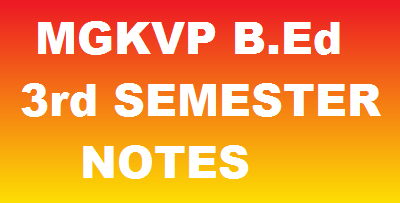 MGKVP B.Ed 3rd SEMESTER NOTES