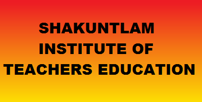 SHAKUNTLAM INSTITUTE OF TEACHERS EDUCATION