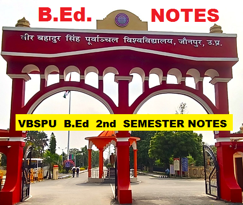 VBSPU B.Ed 2nd SEMEMESTER NOTES